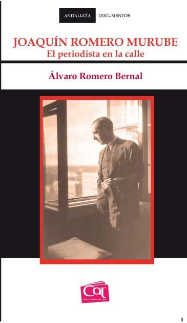 Joaquín Romero Murube. El periodista en la calle, de Romero Bernal, Álvaro | portada del libro