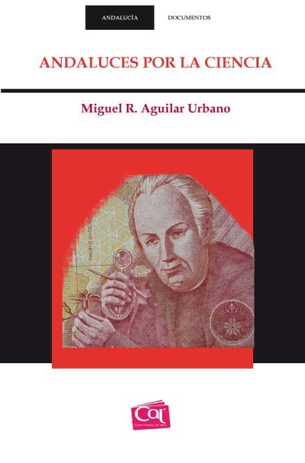 Andaluces por la ciencia, de Aguilar Urbano, Miguel R. | portada del libro