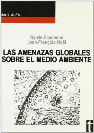 Las amenazas globales sobre el medio ambiente, de Faucheux | portada del libro