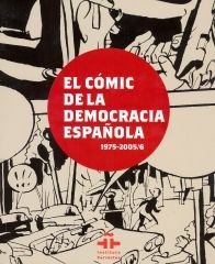 EL COMIC DE LA DEMOCRACIA ESPAÑOLA 1975-2005/6, de A.A.V.V. | portada del libro