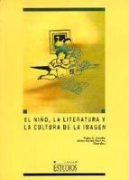 El niño, la literatura y la cultura de la imagen, de Cerrillo Torremocha | portada del libro