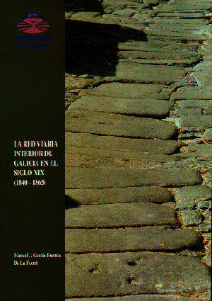 La red viaria interior de Galicia en el siglo XIX (1840-1865), de García-Fuentes De La Fuente | portada del libro