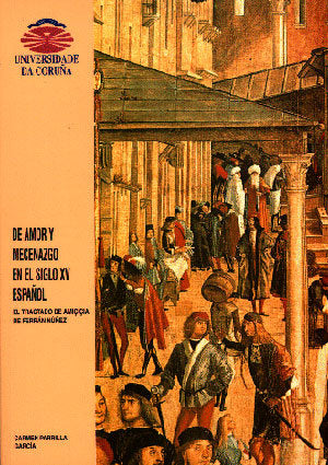 De amor y mecenazgo en el siglo XV español. El tractado De amiçiçia de Ferrán Núñez, de Parrilla García | portada del libro