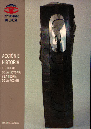 Acción e historia. El objeto de la historia y la teoría de la acción | portada del libro