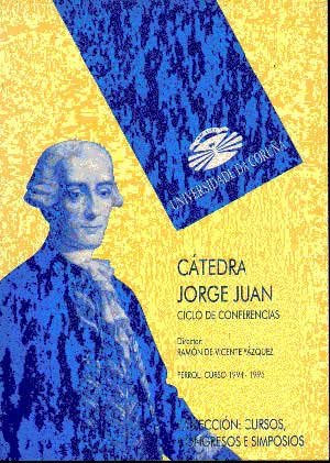 Cátedra Jorge Juan. Ciclo de conferencias. Curso 1994-1995, de Ramón de Vicente Vázquez | portada del libro
