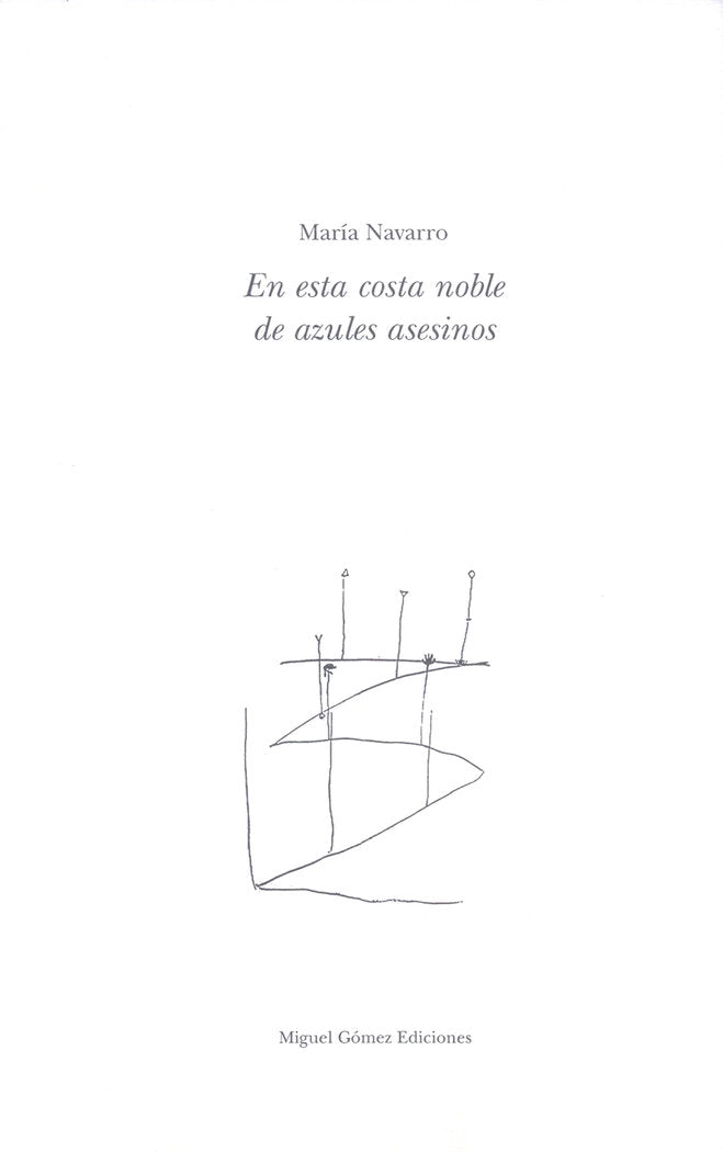 En esta costa noble de azules asesinos, de Navarro, María | portada del libro