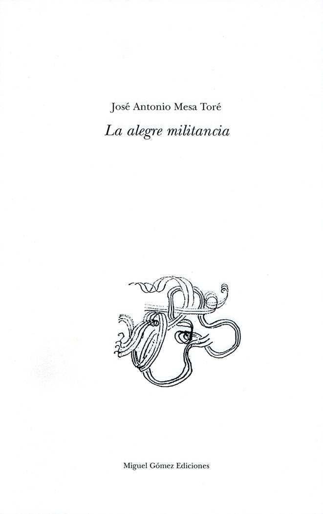 La alegre militancia, de Mesa Toré, José Antonio | portada del libro