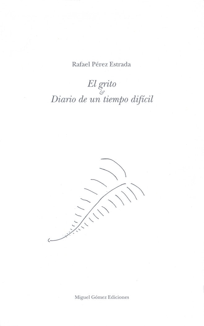 El grito & diario de un tiempo difícil, de Pérez Estrada, Rafael | portada del libro