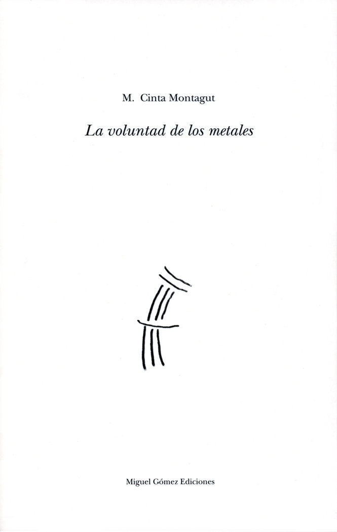 La voluntad de los metales, de Montagut, M. Cinta | portada del libro