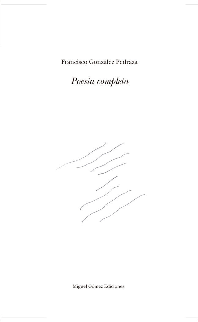 Poesía completa, de González Pedraza, Francisco | portada del libro