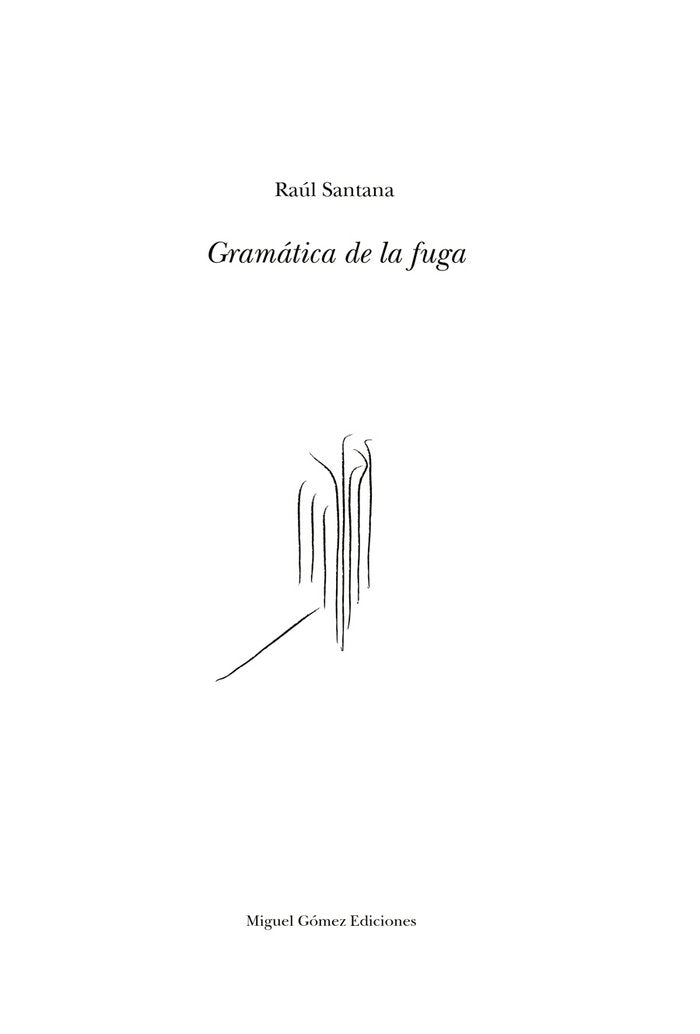 Gramática de la fuga, de Santana, Raúl | portada del libro