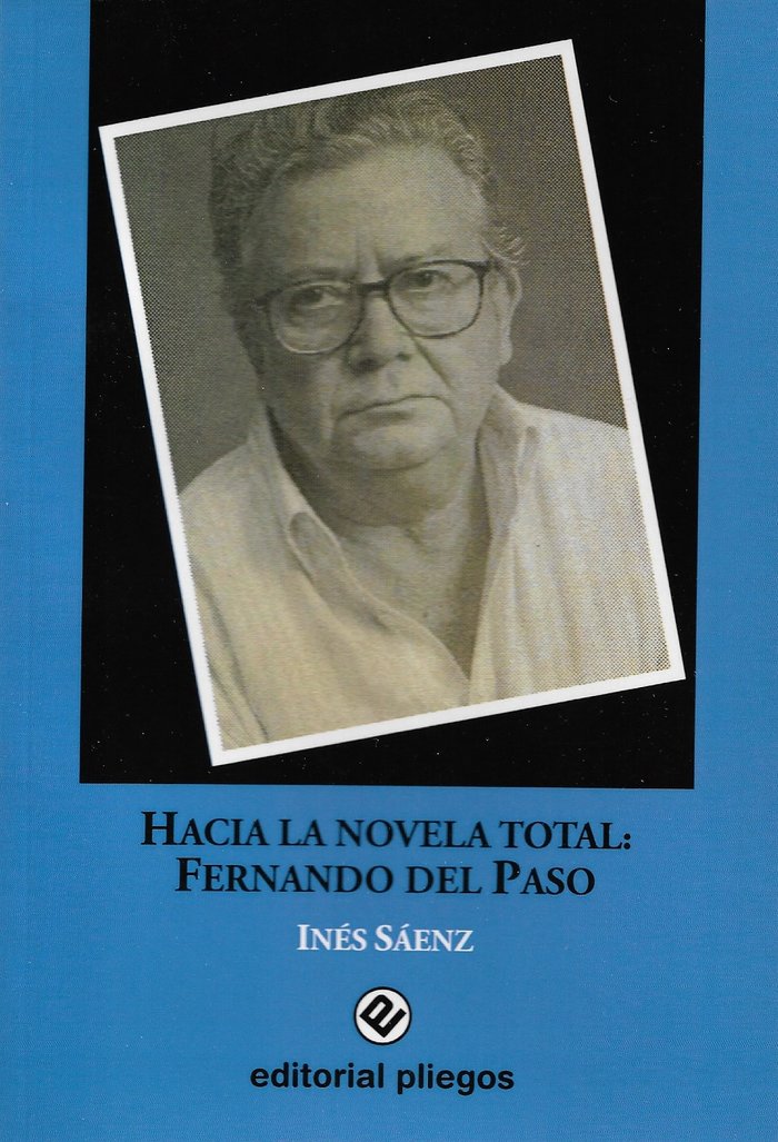 HACIA LA NOVELA TOTAL: FERNANDO DEL PASO, de SAENZ, INES | portada del libro