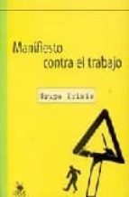 MANIFIESTO CONTRA EL TRABAJO, de Varios autores | portada del libro