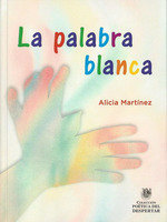 LA PALABRA BLANCA, de Martínez Martínez, Alicia | portada del libro