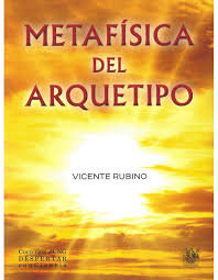 METAFISICA DEL ARQUETIPO, de DR VICENTE RUBINO | portada del libro