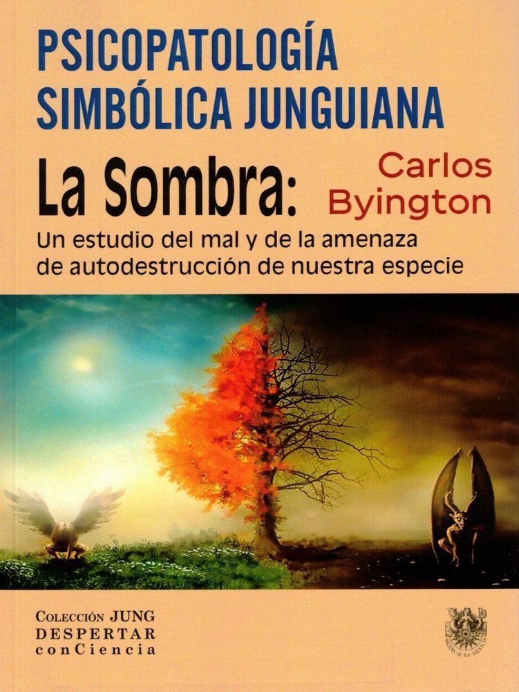PSICOPATOLOGIA SIMBOLICA JUNGUIANA. LA SOMBRA, de CARLOS BYINGTON | portada del libro