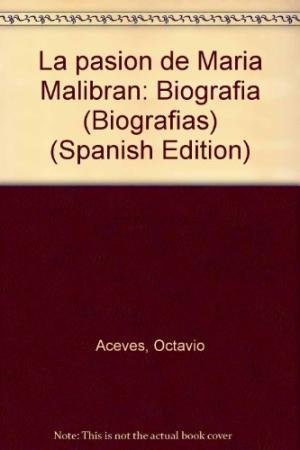 LA PASION DE MARIA MALIBRAN, de ACEVES | portada del libro