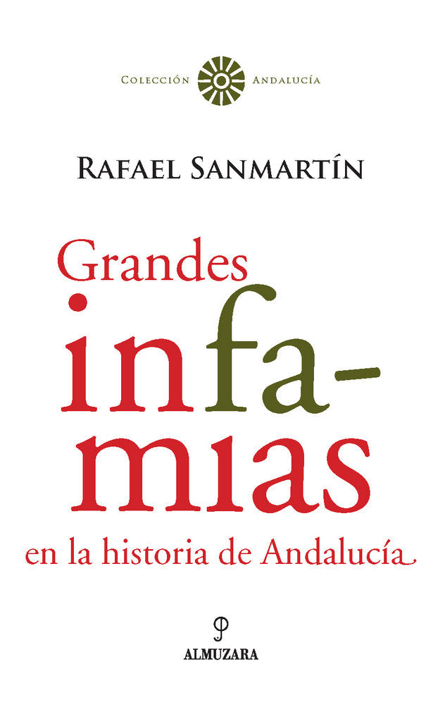GRANDES INFAMIAS EN LA HISTORIA DE ANDALUCIA, de San Martín Ledesma | portada del libro