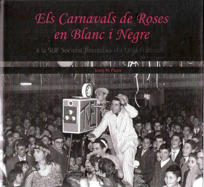 Els carnavals de Roses en blanc i negre, de Pastor i Ponsetí, Josep M | portada del libro