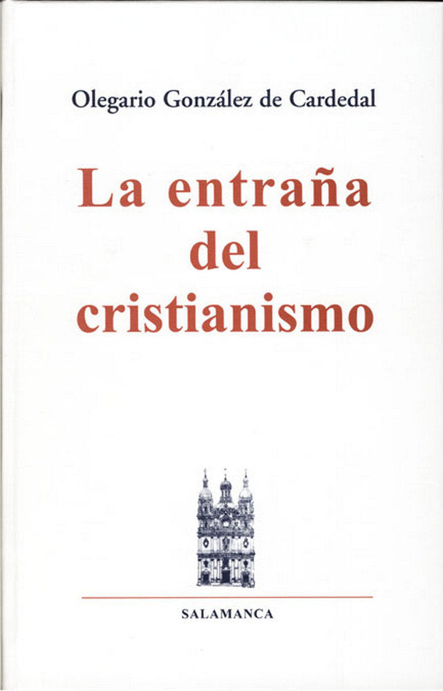 La entraña del cristianismo, de González de Cardedal, Olegario | portada del libro