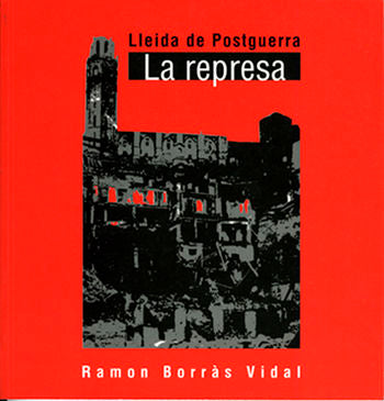 Lleida de postguerra: La represa., de BORR·S VIDAL | portada del libro