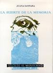 La suerte de la memoria, de Santana Rodríguez | portada del libro