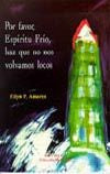 Por favor espíritu frío, haz que no nos volvamos locos, de Pérez Amores, Eylin | portada del libro