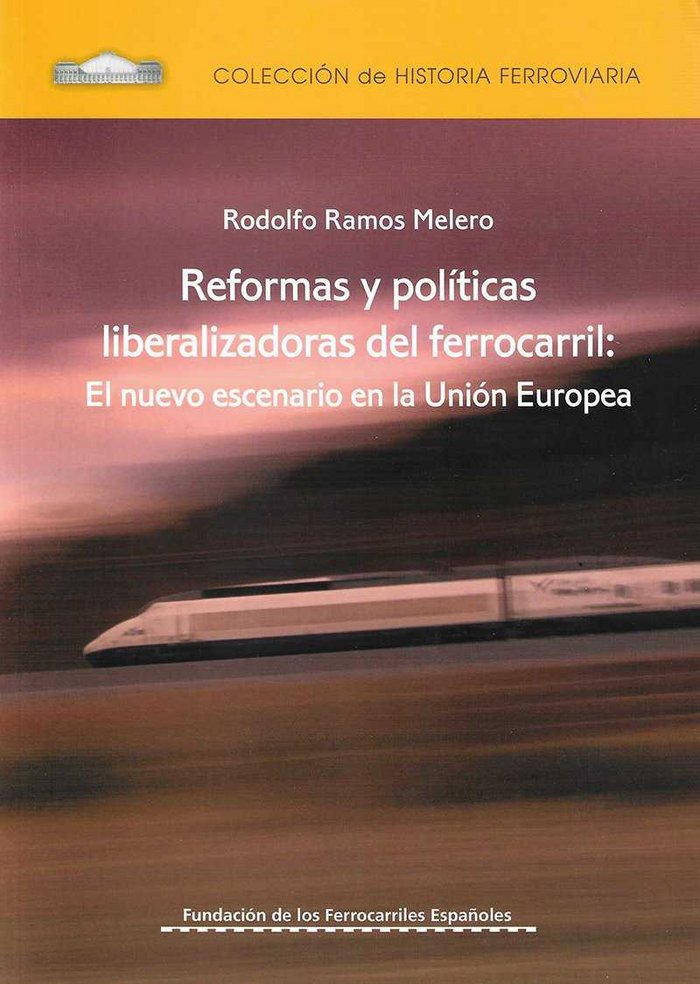 Reformas y políticas liberalizadoras del ferrocarril: el nuevo escenario en la Unión Europea, de Ramos Melero, Rodolfo | port