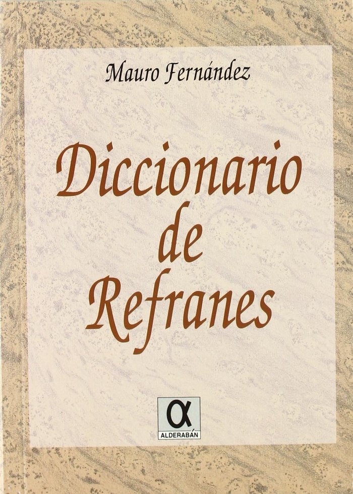 DICCIONARIO DE REFRANES, de FERNANDEZ ALONSO DE ARMIÑO, MAURO | portada del libro