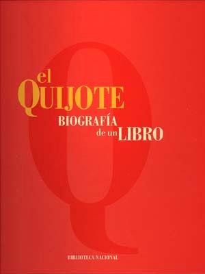 El Quijote - Biografía de un libro, de BIBLIOTECA NACIONAL | portada del libro