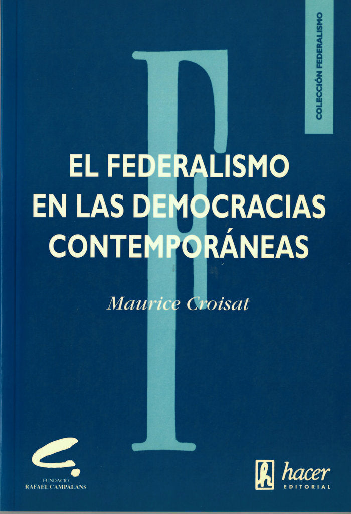 FEDERALISMO EN LAS DEMOCRACIAS CONTEMPORANEAS,EL, de Croisat, Maurice | portada del libro