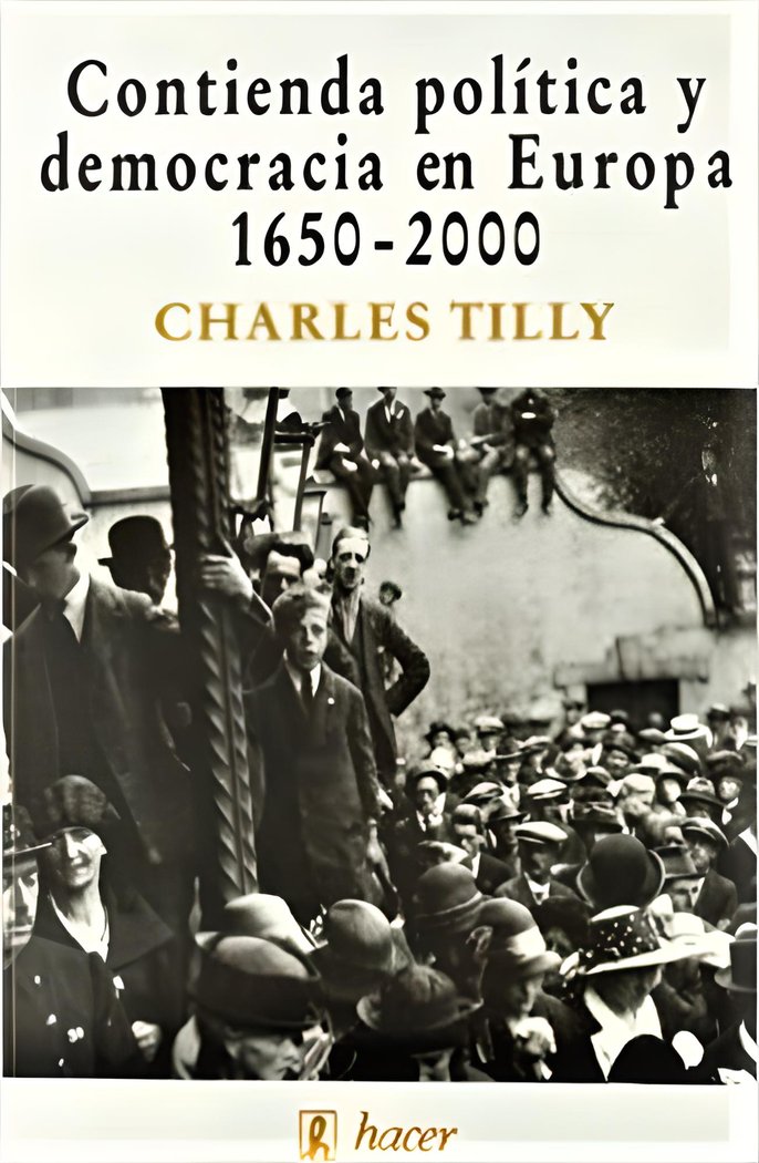 CONTIENDA POLITICA Y DEMOCRACIA EN EUROPA 1650-2000, de Chilly, Charles | portada del libro