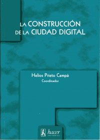 CONSTRUCCION DE LA CIUDAD DIGITAL,LA, de PRIETO | portada del libro
