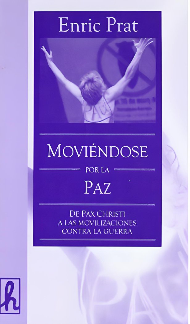 MOVIENDOSE POR LA PAZ, de Prat Carvajal, Enric | portada del libro