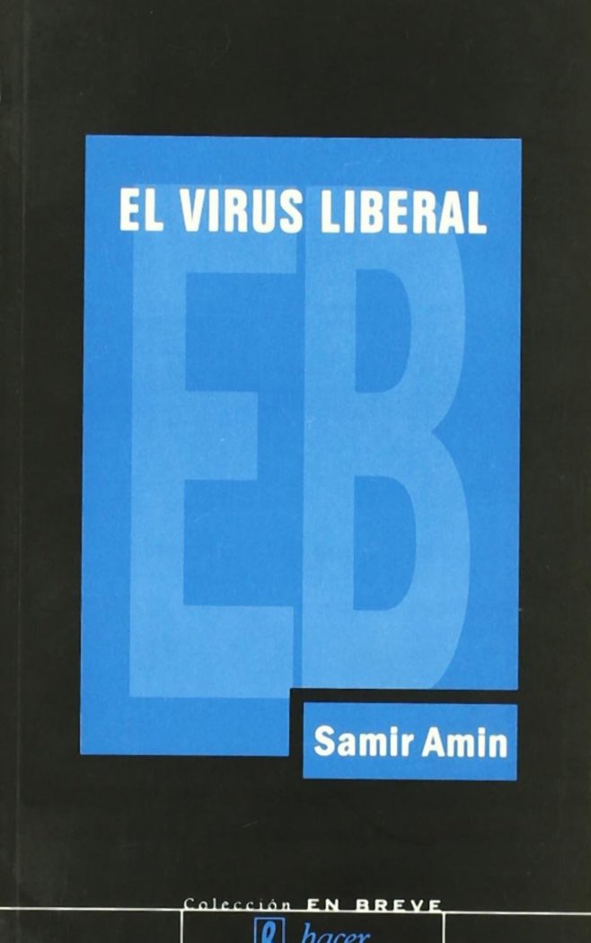 VIRUS LIBERAL,EL, de Amin, Samir | portada del libro