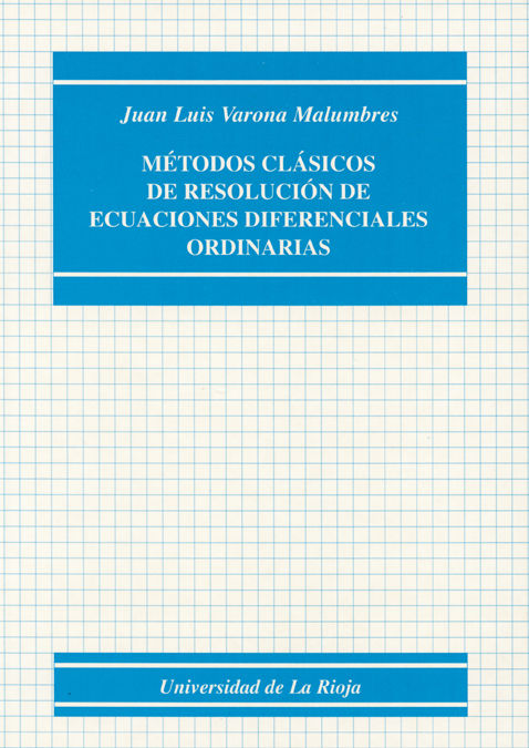 Métodos clásicos de resolución de ecuaciones diferenciales ordinarias, de Varona Malumbres | portada del libro