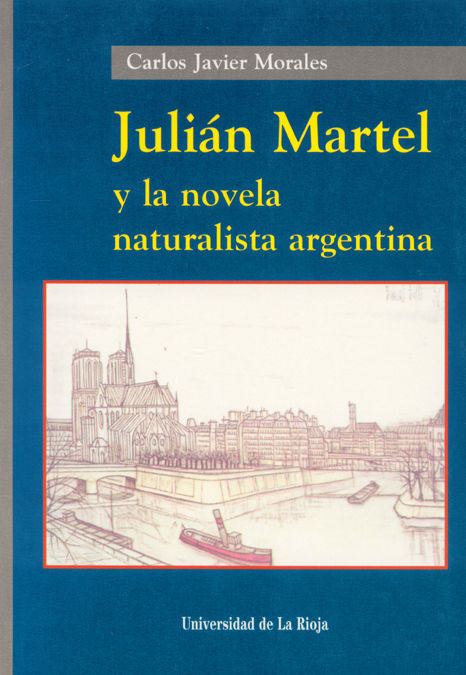 Julián Martel y la novela naturalista argentina, de Morales | portada del libro