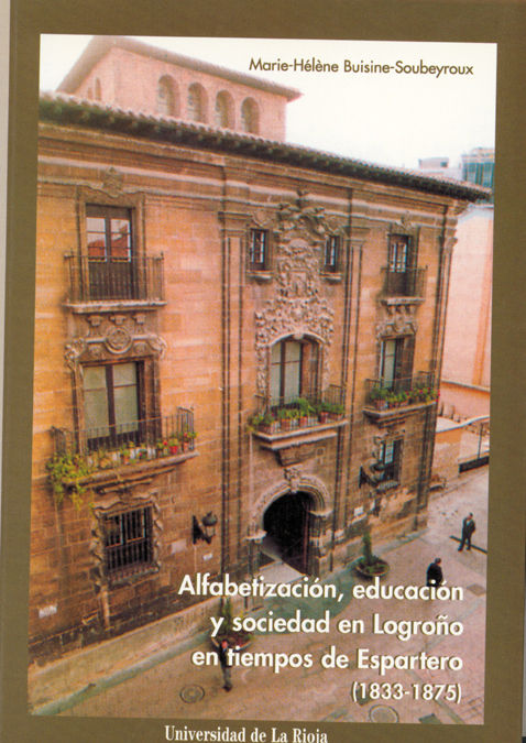 Alfabetización, educación y sociedad en Logroño en tiempos de Espartero (1833-1875), de Buisine-Soubeyroux | portada del libr