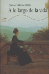 A lo largo de la vida, de Rilke, Rainer Maria | portada del libro
