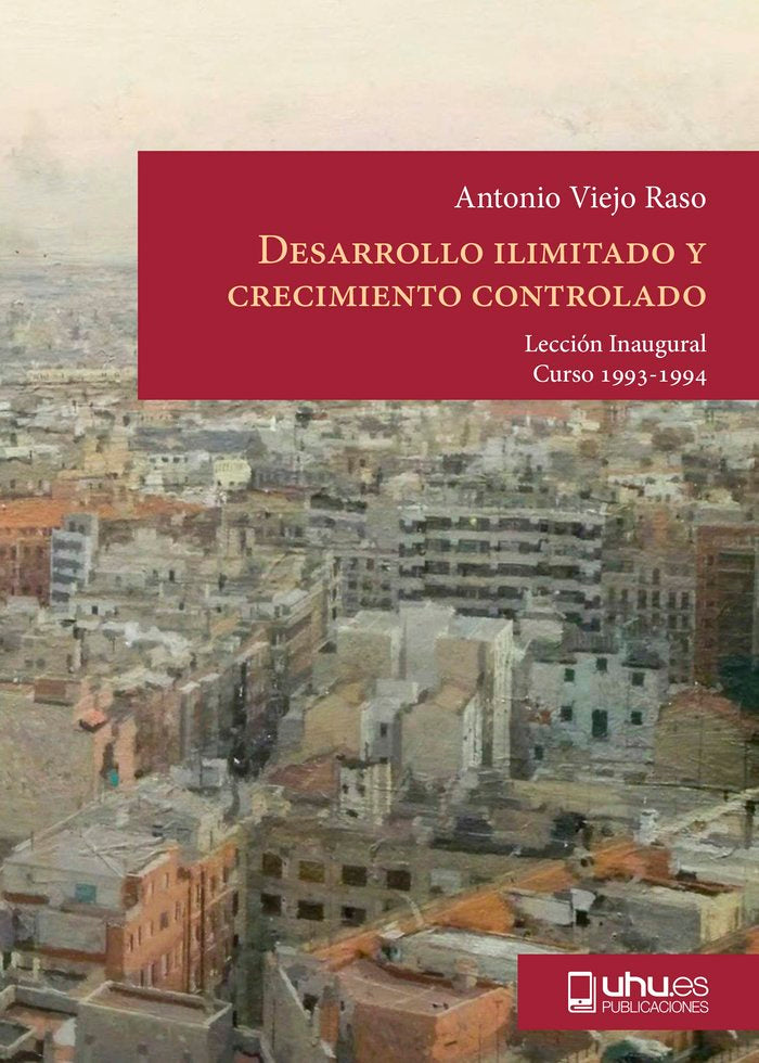 Desarrollo ilimitado y crecimiento controlado, de Viejo Raso | portada del libro