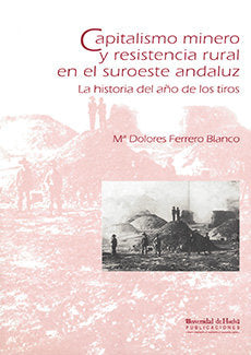 Capitalismo minero y resistencia rural en el suroeste andaluz, de Ferrero Blanco | portada del libro