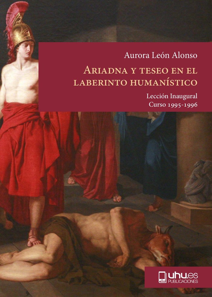 Ariadna y Teseo en el laberinto humanístico : lección inaugural curso 95-96, de León Alonso | portada del libro
