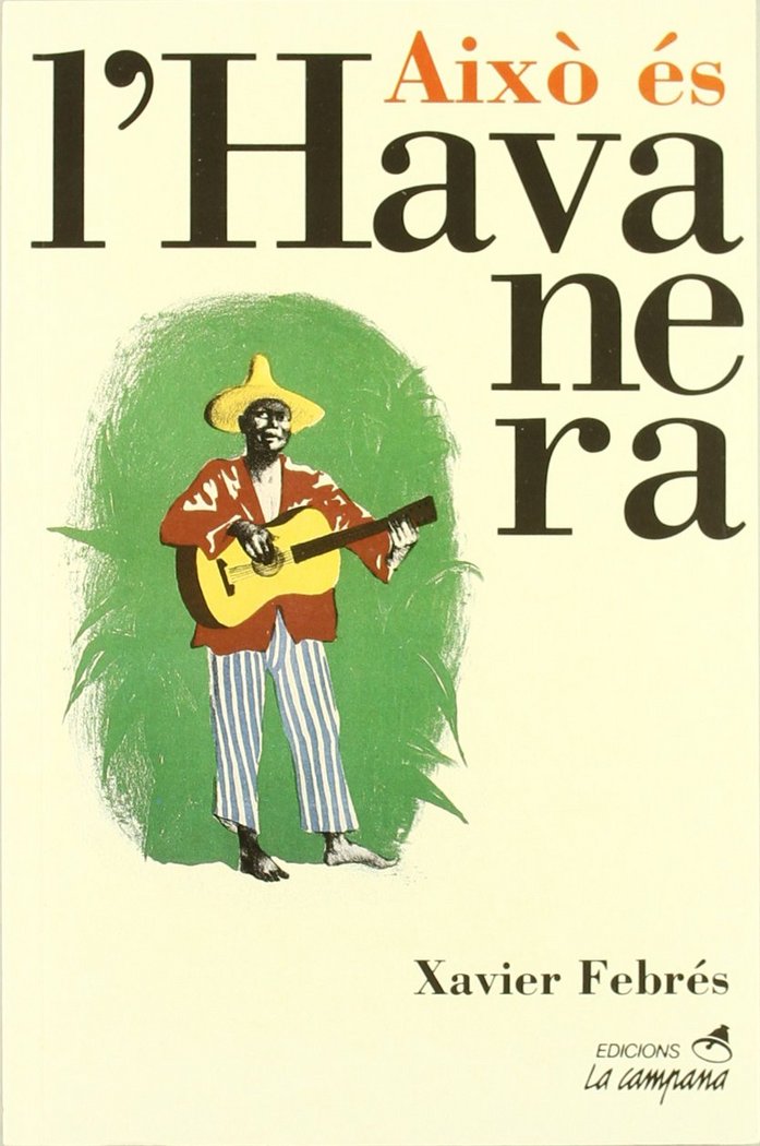 Això és l'Havanera, de FEBRES, XAVIER | portada del libro