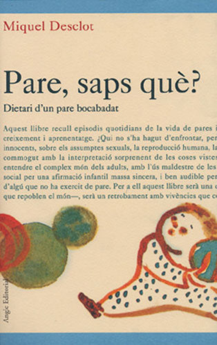 PARE, SAPS QUE?, de DESCLOT, MIQUEL | portada del libro