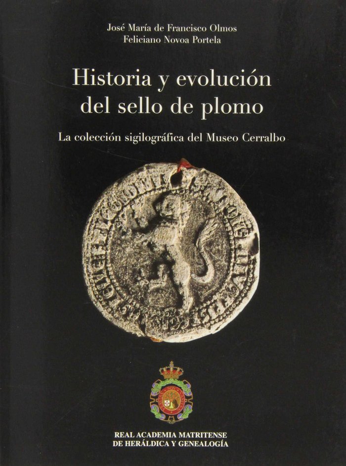 HISTORIA Y EVOLUCION DEL SELLO DE PLOMO, de FRANCISCO OLMOS | portada del libro