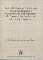 LOS VELAZQUEZ DE CARDENAS EN NUEVA ESPAÑA Y LA FUNDACION DEL CONVENTO DE CARMEL, de SERRANO MOTA | portada del libro