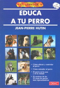 El libro de EDUCA A TU PERRO, de Hutin | portada del libro