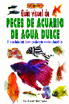 GUÍA VISUAL DE PECES DE ACUARIO DE AGUA DULCE, de Rogers, Geoff | portada del libro