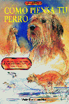 El libro de CÓMO PIENSA TU PERRO, de Dudok van Heel, Walty | portada del libro