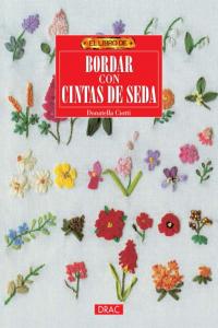 El libro de BORDAR CON CINTAS DE SEDA, de Ciotti, Donatella | portada del libro